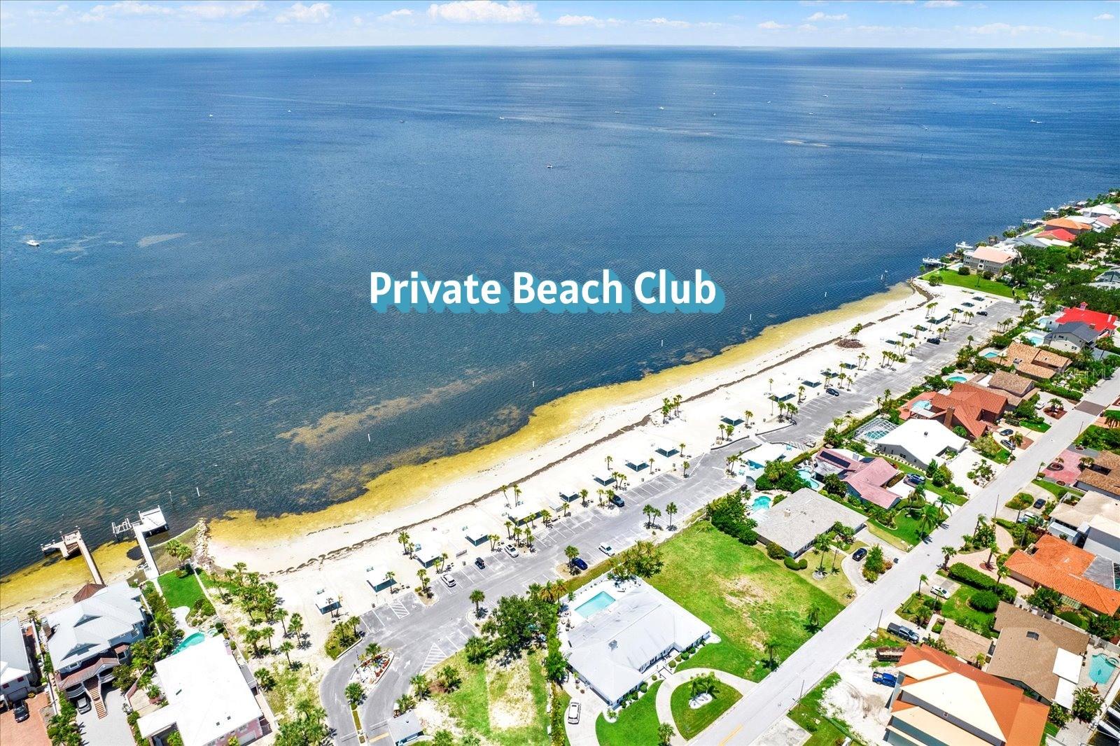 PRIVATE BEACH CLUB  for residents of this community.   Optional to join.